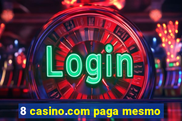 8 casino.com paga mesmo